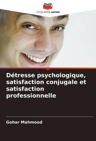 Détresse psychologique, satisfaction conjugale et satisfaction professionnelle