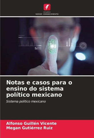 Notas e casos para o ensino do sistema político mexicano