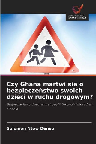 Czy Ghana martwi si¿ o bezpiecze¿stwo swoich dzieci w ruchu drogowym?