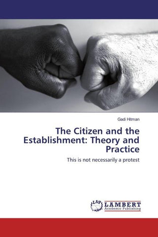 The Citizen and the Establishment: Theory and Practice