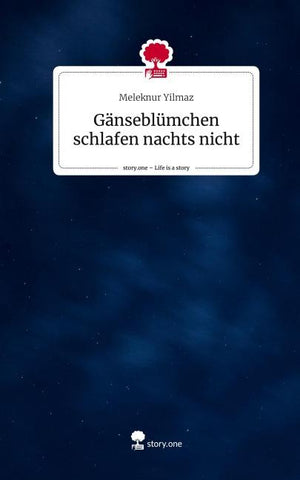 Gänseblümchen schlafen nachts nicht. Life is a Story - story.one