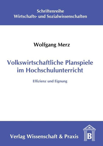 Volkswirtschaftliche Planspiele im Hochschulunterricht.