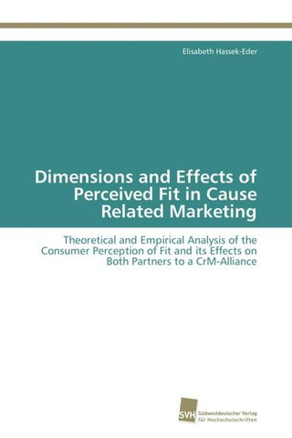 Dimensions and Effects of Perceived Fit in Cause Related Marketing