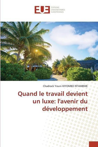 Quand le travail devient un luxe: l'avenir du développement