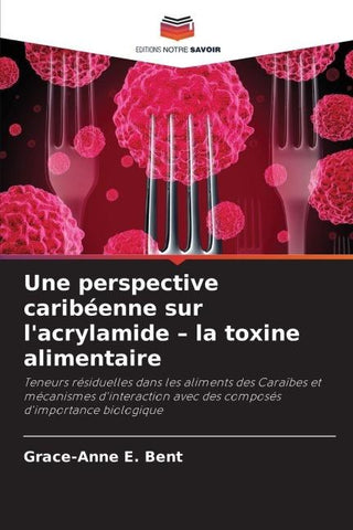 Une perspective caribéenne sur l'acrylamide - la toxine alimentaire