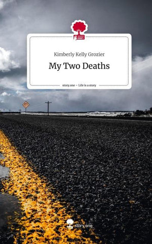 My Two Deaths. Life is a Story - story.one