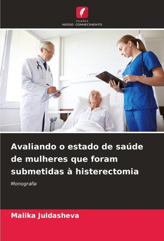 Avaliando o estado de saúde de mulheres que foram submetidas à histerectomia
