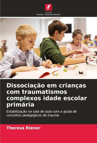 Dissociação em crianças com traumatismos complexos idade escolar primária