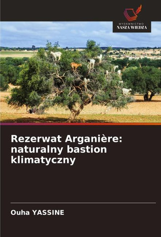 Rezerwat Arganière: naturalny bastion klimatyczny