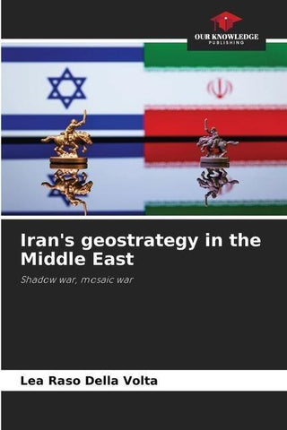 Iran's geostrategy in the Middle East