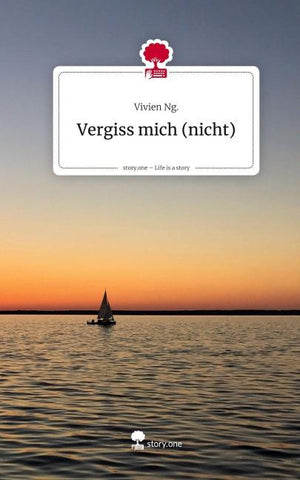 Vergiss mich (nicht). Life is a Story - story.one