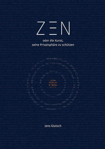 ZEN oder die Kunst, seine Privatsphäre zu schützen