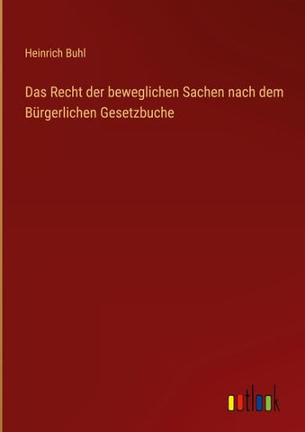 Das Recht der beweglichen Sachen nach dem Bürgerlichen Gesetzbuche