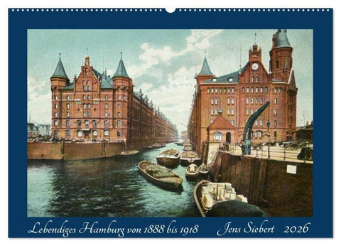 Lebendiges Hamburg von 1888 bis 1918 (Wandkalender 2026 DIN A2 quer), CALVENDO Monatskalender