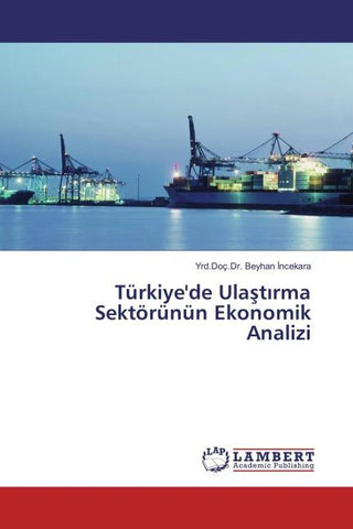 Türkiye'de Ula¿t¿rma Sektörünün Ekonomik Analizi