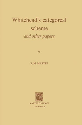 Whitehead’s Categoreal Scheme and Other Papers