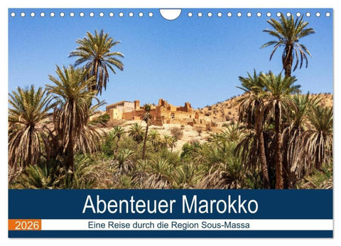 Abenteuer Marokko - eine Reise durch die Region Sous-Massa (Wandkalender 2026 DIN A4 quer), CALVENDO Monatskalender