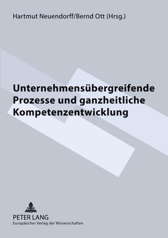 Unternehmensübergreifende Prozesse und ganzheitliche Kompetenzentwicklung