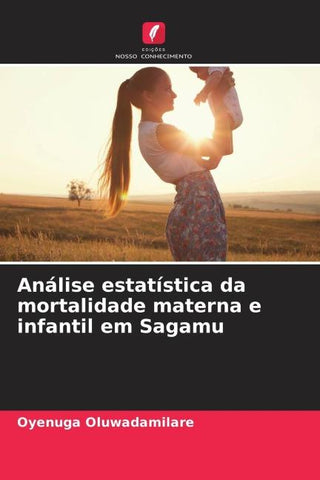 Análise estatística da mortalidade materna e infantil em Sagamu