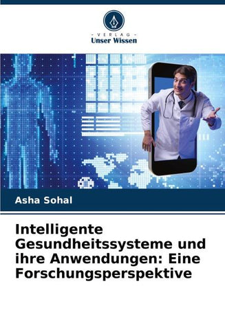 Intelligente Gesundheitssysteme und ihre Anwendungen: Eine Forschungsperspektive