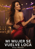 Mi Mujer se vuelve Loca