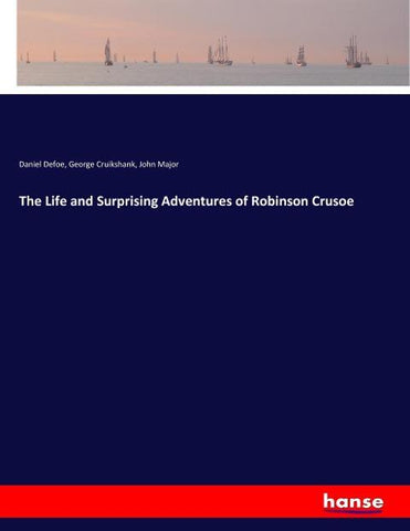 The Life and Surprising Adventures of Robinson Crusoe