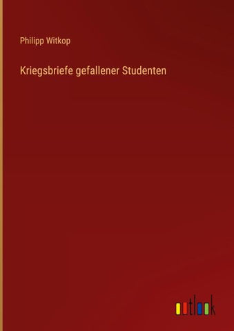 Kriegsbriefe gefallener Studenten