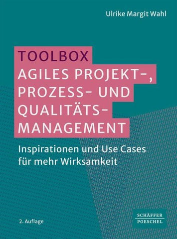 Toolbox Agiles Projekt-, Prozess- und Qualitätsmanagement