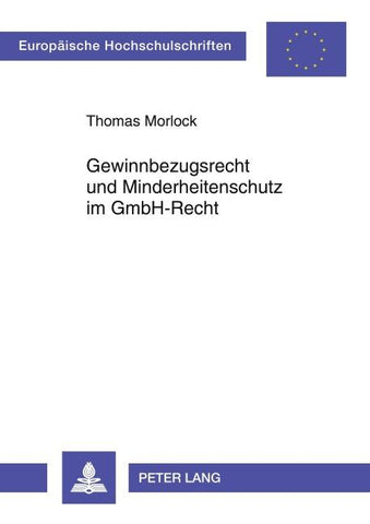 Gewinnbezugsrecht und Minderheitenschutz im GmbH-Recht