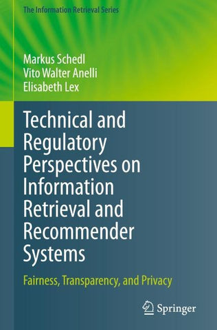 Technical and Regulatory Perspectives on Information Retrieval and Recommender Systems