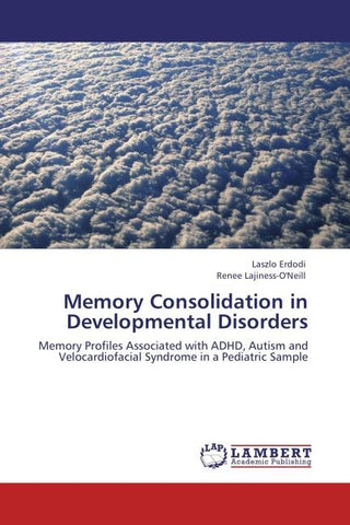 Memory Consolidation in Developmental Disorders