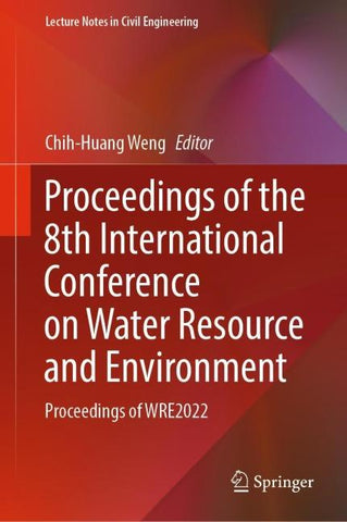 Proceedings of the 8th International Conference on Water Resource and Environment