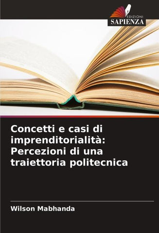 Concetti e casi di imprenditorialità: Percezioni di una traiettoria politecnica