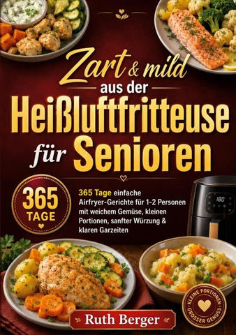 Zart & mild aus der Heißluftfritteuse für Senioren