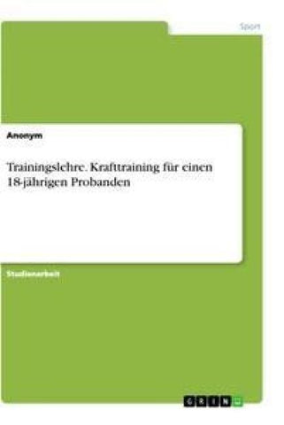 Trainingslehre. Krafttraining für einen 18-jährigen Probanden