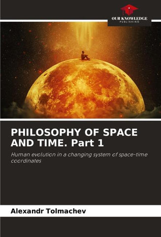 PHILOSOPHY OF SPACE AND TIME. Part 1