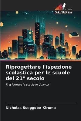 Riprogettare l'ispezione scolastica per le scuole del 21° secolo