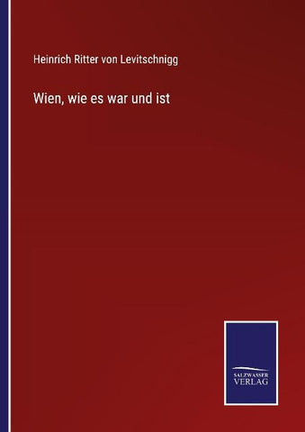 Wien, wie es war und ist