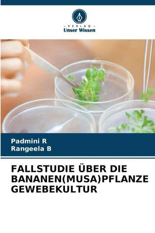 FALLSTUDIE ÜBER DIE BANANEN(MUSA)PFLANZE GEWEBEKULTUR