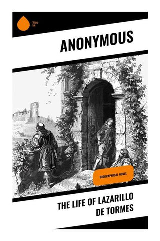 The Life of Lazarillo de Tormes
