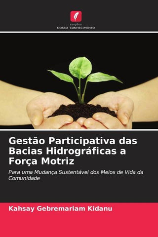 Gestão Participativa das Bacias Hidrográficas a Força Motriz