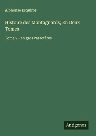 Histoire des Montagnards; En Deux Tomes