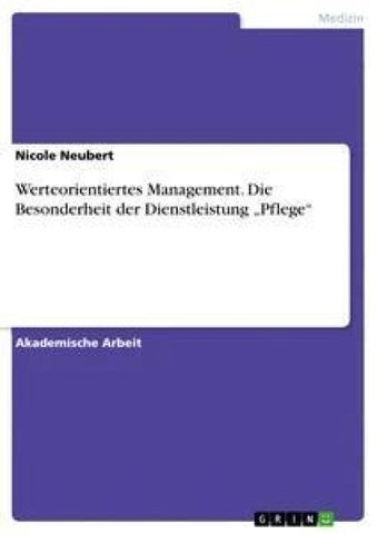 Werteorientiertes Management. Die Besonderheit der Dienstleistung "Pflege"