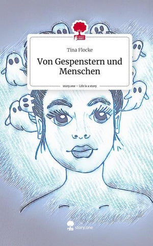 Von Gespenstern und Menschen. Life is a Story - story.one