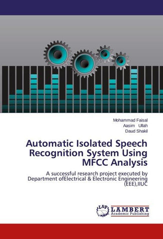 Automatic Isolated Speech Recognition System Using MFCC Analysis