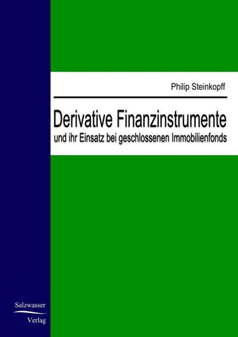 Derivative Finanzinstrumente und ihr Einsatz bei geschlossenen Immobilienfonds