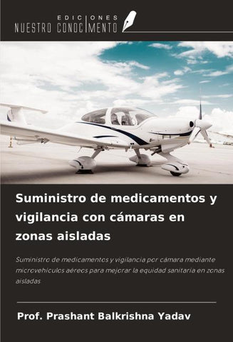 Suministro de medicamentos y vigilancia con cámaras en zonas aisladas