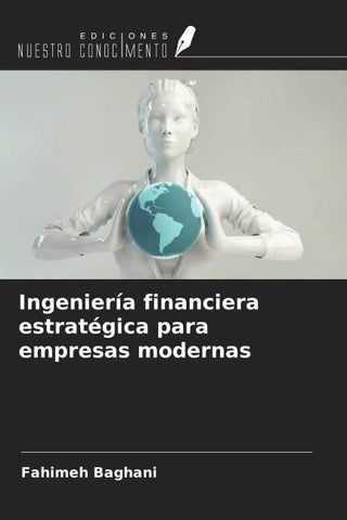 Ingeniería financiera estratégica para empresas modernas