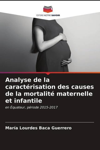 Analyse de la caractérisation des causes de la mortalité maternelle et infantile