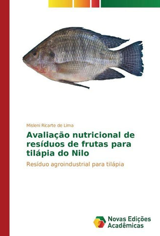 Avaliação nutricional de resíduos de frutas para tilápia do Nilo